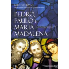 PEDRO, PAULO E MARIA MADALENA