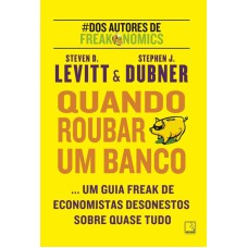 QUANDO ROUBAR UM BANCO