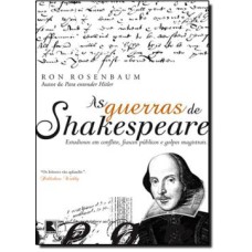 AS GUERRAS DE SHAKESPEARE: ESTUDIOSOS EM CONFLITO, FIASCOS PÚBLICOS E GOLPES MAGISTRAIS: ESTUDIOSOS EM CONFLITO, FIASCOS PÚBLICOS E GOLPES MAGISTRAIS