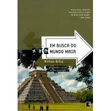 EM BUSCA DO MUNDO MAIA (COLEÇÃO VIAGENS RADICAIS)