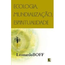 ECOLOGIA, MUNDIALIZAÇÃO, ESPIRITUALIDADE