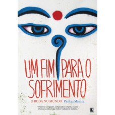 UM FIM PARA O SOFRIMENTO: O BUDA NO MUNDO: O BUDA NO MUNDO