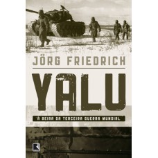 YALU: À BEIRA DA TERCEIRA GUERRA MUNDIAL - À BEIRA DA TERCEIRA GUERRA MUNDIAL