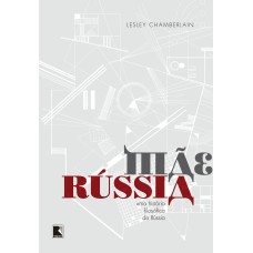 MÃE RÚSSIA: UMA HISTÓRIA FILOSÓFICA DA RÚSSIA