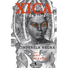 XICA DA SILVA: A CINDERELA NEGRA: A CINDERELA NEGRA