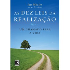 AS DEZ LEIS DA REALIZAÇÃO - UM CHAMADO PARA A VIDA