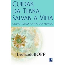 CUIDAR DA TERRA, PROTEGER A VIDA: COMO EVITAR O FIM DO MUNDO: COMO EVITAR O FIM DO MUNDO