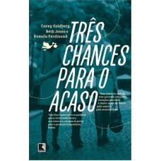 TRÊS CHANCES PARA O ACASO