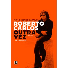 ROBERTO CARLOS OUTRA VEZ: 1941-1970 (VOL. 1)