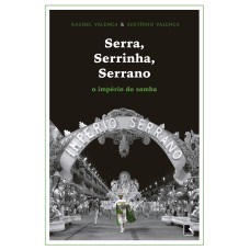 SERRA, SERRINHA, SERRANO: O IMPÉRIO DO SAMBA: O IMPÉRIO DO SAMBA