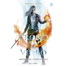 TRONO DE VIDRO: IMPÉRIO DE TEMPESTADES (VOL. 5 - TOMO 1)