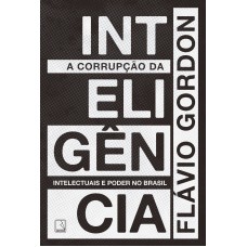 A CORRUPÇÃO DA INTELIGÊNCIA