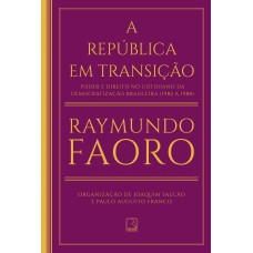 A REPÚBLICA EM TRANSIÇÃO: PODER E DIREITO NO COTIDIANO DA DEMOCRATIZAÇÃO BRASILEIRA (1982 A 1988)