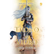 TRONO DE VIDRO: REINO DE CINZAS (VOL. 6)