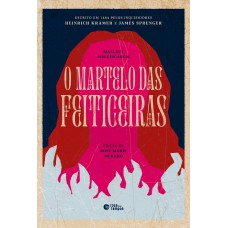 O MARTELO DAS FEITICEIRAS: MALLEUS MALEFICARUM