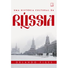 UMA HISTÓRIA CULTURAL DA RÚSSIA