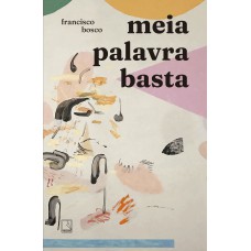 MEIA PALAVRA BASTA