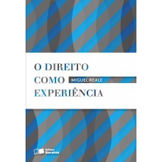 O DIREITO COMO EXPERIÊNCIA - 2ª EDIÇÃO DE 1992