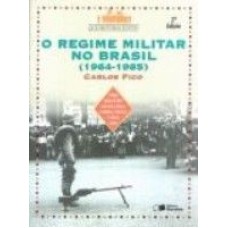 REGIME MILITAR NO BRASIL 1964-1985, O