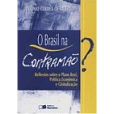 BRASIL NA CONTRA MAO - REFLEXOES SOBRE O PLANO REAL...