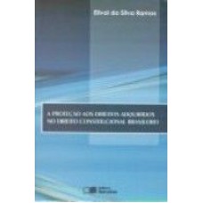 PROTECAO AOS DIREITOS ADQUIRIDOS NO DIREITO CONSTITUCIONAL BRASILEIRO, A