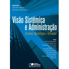 VISÃO SISTÊMICA E ADMINISTRAÇÃO - CONCEITOS, METODOLOGIAS E APLICAÇÕES