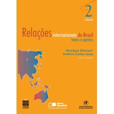 RELAÇÕES INTERNACIONAIS DO BRASIL: TEMAS E AGENDAS - VOLUME 2