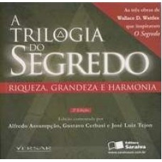 TRILOGIA DO SEGREDO, A - RIQUEZA, GRANDEZA E HARMONIZA - 2