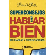 SUPERCONSEJOS PARA HABLAR BIEN EN CHARLAS Y PRESENTACIONES