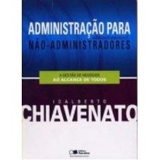 ADMINISTRACAO PARA ADMINISTRADORES E NAO-ADMINISTRADORES