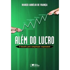 ALÉM DO LUCRO - O DESAFIO PELA COMPETIÇÃO RESPONSÁVEL