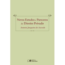 NOVOS ESTUDOS E PARECERES DE DIREITO PRIVADO - 1ª EDIÇÃO DE 2009