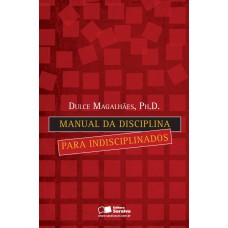 MANUAL DA DISCIPLINA PARA INDISCIPLINADOS