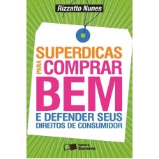 SUPERDICAS PARA COMPRAR BEM E DEFENDER SEUS DIREITOS DE CONSUMIDOR