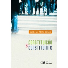 CONSTITUIÇÃO E CONSTITUINTE - 4ª EDIÇÃO DE 2012