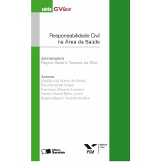 RESPONSABILIDADE CIVIL NA ÁREA DA SAÚDE: RESPONSABILIDADE CIVIL - 2ª EDIÇÃO DE 2009