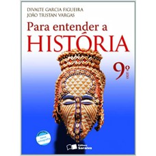 PARA ENTENDER A HISTORIA - 9 ANO - COL. PARA ENTENDER A HISTORIA - 1