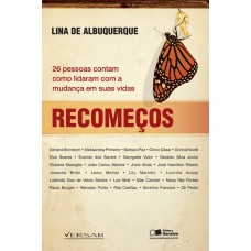 RECOMEÇOS: 26 PESSOAS CONTAM COMO LIDARAM COM A MUDANÇA EM SUAS VIDAS