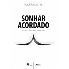 SONHAR ACORDADO - FAÇA O QUE VOCÊ SEMPRE SONHOU FAZER