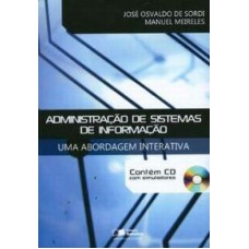 ADMINISTRACAO DE SISTEMAS DE INFORMACAO - UMA ABORDAGEM INTERATIVA - ACOMPANHA CD COM SIMULADORES