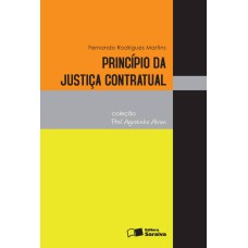 PRINCÍPIO DA JUSTIÇA CONTRATUAL - 2ª EDIÇÃO DE 2013