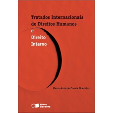 TRATADOS INTERNACIONAIS DE DIREITOS HUMANOS - 1ª EDIÇÃO DE 2011