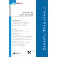 TRIBUTAÇÃO DO SETOR COMERCIAL - 1ª EDIÇÃO DE 2011: DIREITO TRIBUTÁRIO