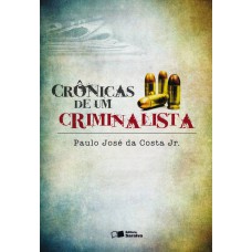 CRÔNICAS DE UM CRIMINALISTA - 2ª EDIÇÃO DE 2012 - 2ª EDIÇÃO DE 2012