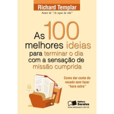 AS 100 MELHORES IDEIAS PARA TERMINAR O DIA COM A SENSAÇÃO DE MISSÃO CUMPRIDA - COMO DAR CONTA DO RECADO SEM FAZER 