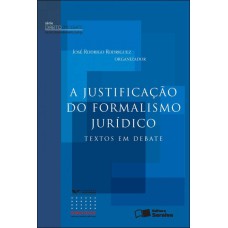 A JUSTIFICAÇÃO DO FORMALISMO JURÍDICO