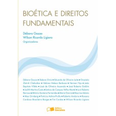 BIOÉTICA E DIREITOS FUNDAMENTAIS - 1ª EDIÇÃO DE 2012