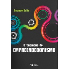 O FENÔMENO DO EMPREENDEDORISMO