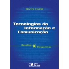 TECNOLOGIAS DA INFORMAÇÃO E DA COMUNICAÇÃO: DESAFIOS E PERSPECTIVAS