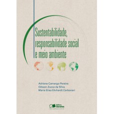 SUSTENTABILIDADE, RESPONSABILIDADE SOCIAL E MEIO AMBIENTE